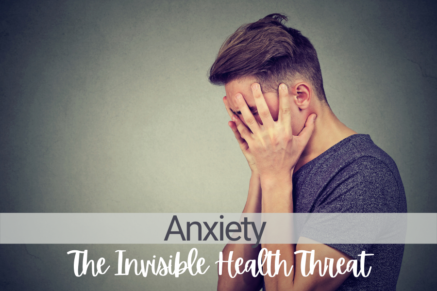 Anxiety the Invisible Health Risk